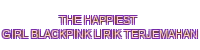 the happiest girl blackpink lirik terjemahan